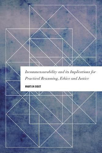 Cover image for Incommensurability and its Implications for Practical Reasoning, Ethics and Justice