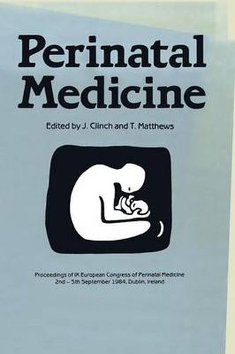 Cover image for Perinatal Medicine: Proceedings of the IX European Congress of Perinatal Medicine held in Dublin, Ireland September 3rd-5th 1984