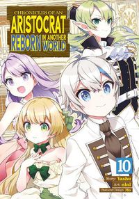 Cover image for Chronicles of an Aristocrat Reborn in Another World (Manga) Vol. 10
