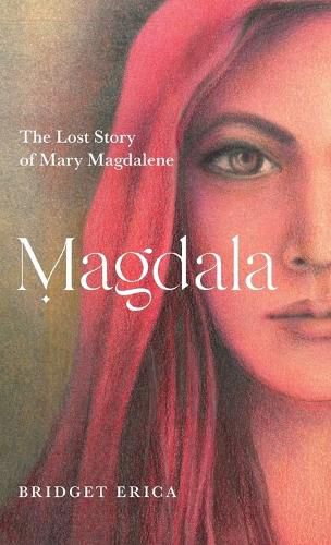 Cover image for Magdala: The Lost Story of Mary Magdalene