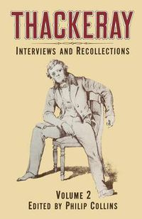 Cover image for Thackeray: Volume 2: Interviews and Recollections