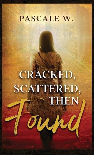 Cover image for Cracked, Scattered, Then Found