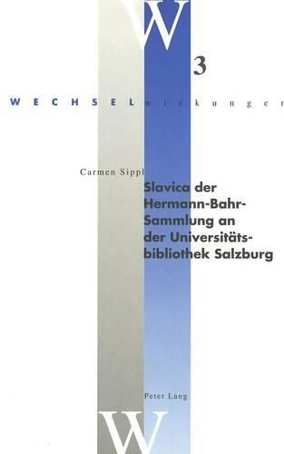 Cover image for Slavica Der Hermann-Bahr-Sammlung an Der Universitaetsbibliothek Salzburg: Mit Einem Geleitwort Von Moritz Csaky