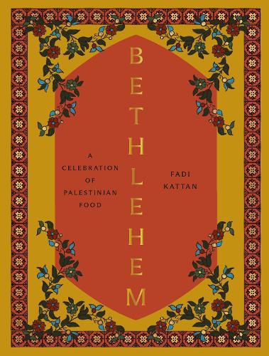 Cover image for Bethlehem: A Celebration of Palestinian Food