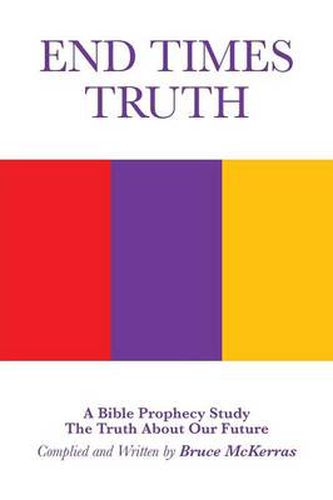 Cover image for End Times Truth: A Bible Prophecy Study