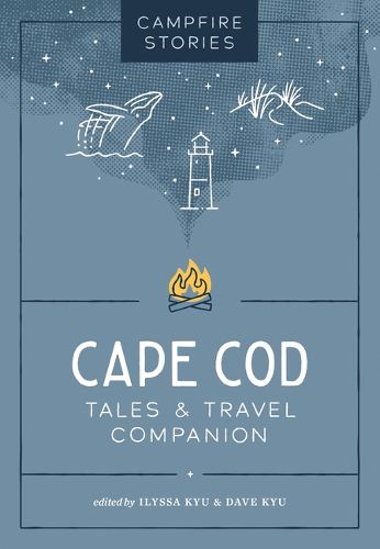 Campfire Stories: Cape Cod