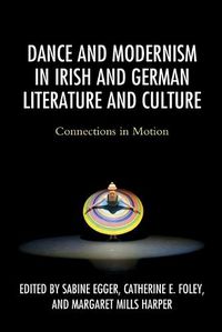 Cover image for Dance and Modernism in Irish and German Literature and Culture