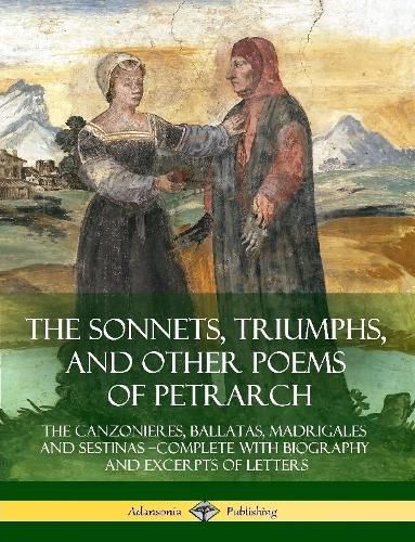 Cover image for The Sonnets, Triumphs, and Other Poems of Petrarch