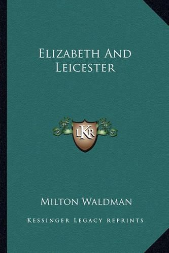 Cover image for Elizabeth and Leicester