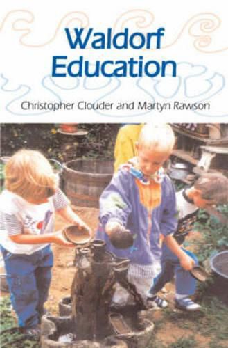 Cover image for Waldorf Education: Rudolf Steiner's Ideas in Practice