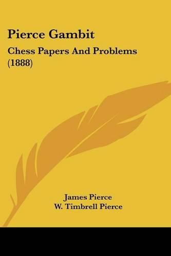 Pierce Gambit: Chess Papers and Problems (1888)