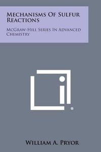 Cover image for Mechanisms of Sulfur Reactions: McGraw-Hill Series in Advanced Chemistry