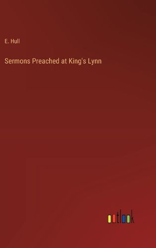 Cover image for Sermons Preached at King's Lynn