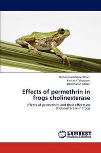 Cover image for Effects of permethrin in frogs cholinesterase