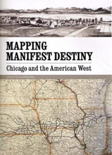 Cover image for Mapping Manifest Destiny: Chicago and the American West