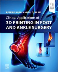 Cover image for Clinical Applications of 3D Printing in Foot and Ankle Surgery