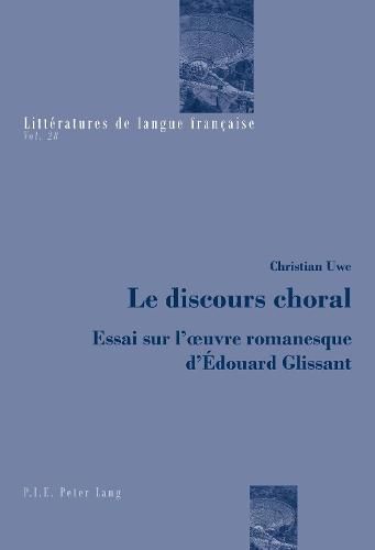 Cover image for Le Discours Choral: Essai Sur l'Oeuvre Romanesque d'Edouard Glissant