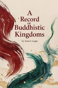 Cover image for A Record of Buddhistic Kingdoms