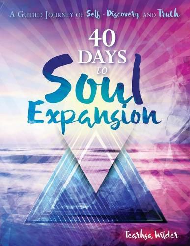 Cover image for 40 Days to Soul Expansion: A Guided Journey to Self-Discovery & Truth