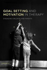 Cover image for Goal Setting and Motivation in Therapy: Engaging Children and Parents