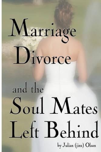 Cover image for Marriage, Divorce And Soul Mates Left Behind