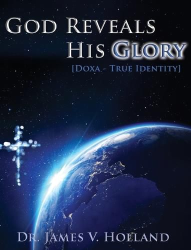 Cover image for God Reveals His Glory [Doxa - True Identity]