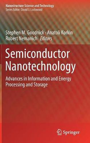 Cover image for Semiconductor Nanotechnology: Advances in Information and Energy Processing and Storage