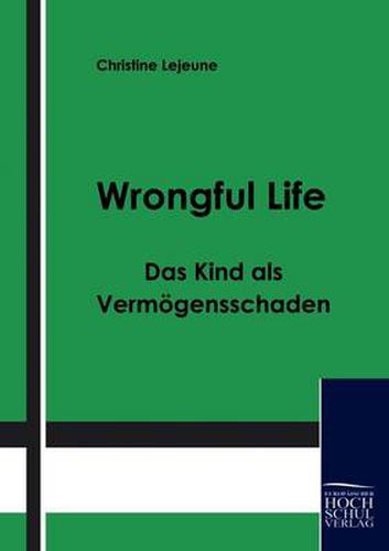 Cover image for Wrongful Life - Das Kind als Vermoegensschaden