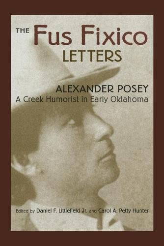 Cover image for The Fus Fixico Letters: A Creek Humorist in Early Oklahoma