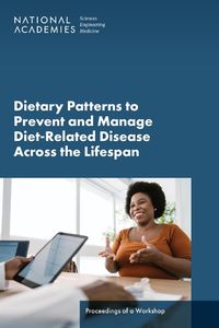 Cover image for Dietary Patterns to Prevent and Manage Diet-Related Disease Across the Lifespan