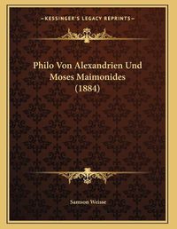 Cover image for Philo Von Alexandrien Und Moses Maimonides (1884)