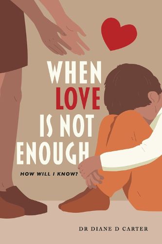 Cover image for When Love Is Not Enough: How Will I know?