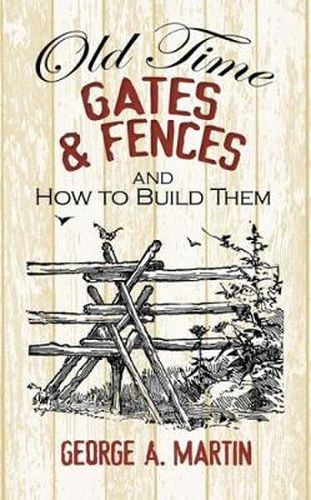 Old-Time Gates and Fences and How to Build Them