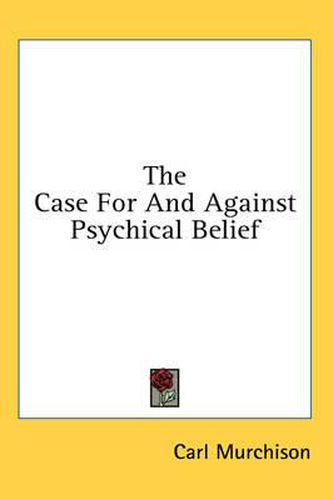 Cover image for The Case for and Against Psychical Belief