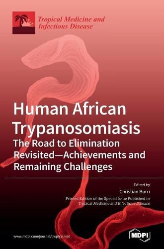 Cover image for Human African Trypanosomiasis (Sleeping Sickness): The Road to Elimination Revisited-Achievements and Remaining Challenges