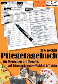 Cover image for Pflegetagebuch XXL (6 Wochen) fur Menschen mit Demenz - inkl. Erinnerungstherapie-Protokoll