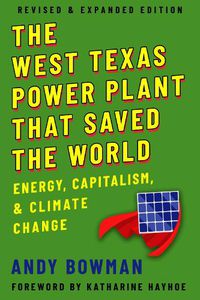 Cover image for The West Texas Power Plant That Saved the World