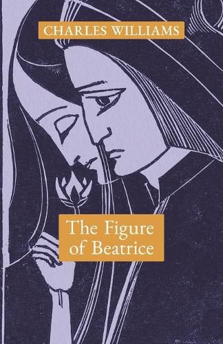 Cover image for The Figure of Beatrice: A Study in Dante