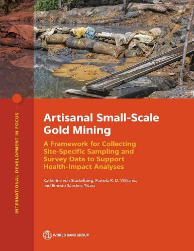 Cover image for Artisanal Small-Scale Gold Mining: A Framework for Collecting Site-Specific Sampling and Survey Data to Support Health-Impact Analyses