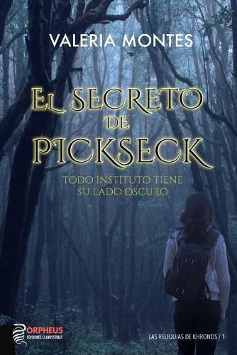 Cover image for El secreto de Pickseck: Todo instituto tiene su lado oscuro