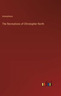 Cover image for The Recreations of Christopher North