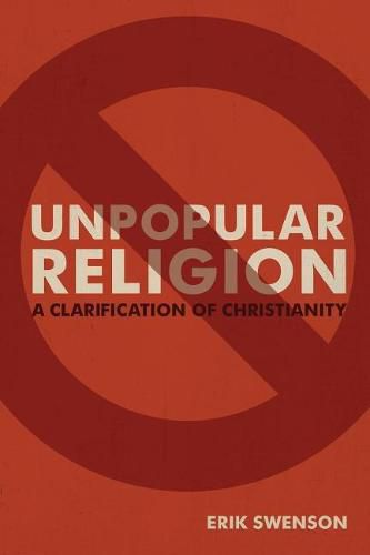 Cover image for Unpopular Religion: A Clarification of Christianity