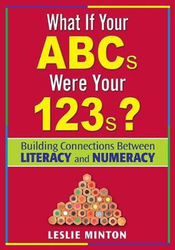 What If Your ABC's Were Your 123's?: Building Connections Between Literacy and Numeracy