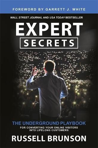 Cover image for Expert Secrets: The Underground Playbook for Converting Your Online Visitors into Lifelong Customers