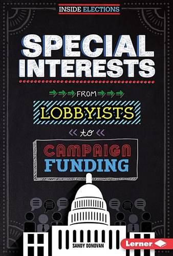 Special Interests: From Lobbyists to Campaign Funding