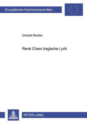 Rene Chars Tragische Lyrik