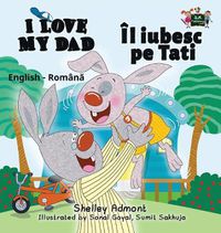 Cover image for I Love My Dad: English Romanian Bilingual Edition