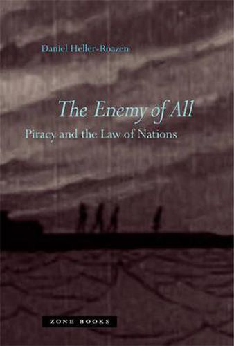 Cover image for The Enemy of All: Piracy and the Law of Nations