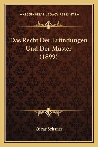 Cover image for Das Recht Der Erfindungen Und Der Muster (1899)