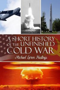 Cover image for A Short History of the Unfinished Cold War